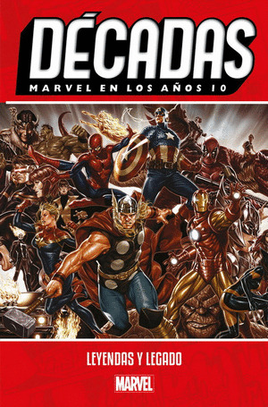 Libro Marvel Décadas Marvel En Los Años 10: Leyendas Y Lega