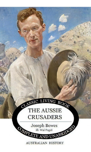 The Aussie Crusaders, De Joseph Bowes. Editorial Living Book Press, Tapa Blanda En Inglés