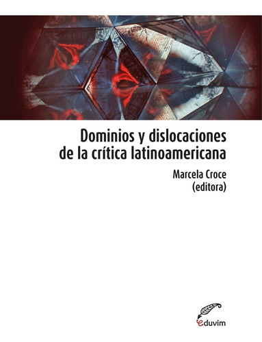 Dominios Y Dislocaciones De La Crítica Latinoamericana - Mar