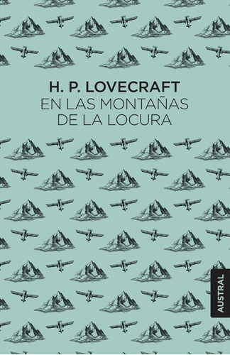 En Las Montañas De La Locura, De H.p. Lovecraft., Vol. 1.0. Editorial Austral, Tapa Blanda En Español, 2023