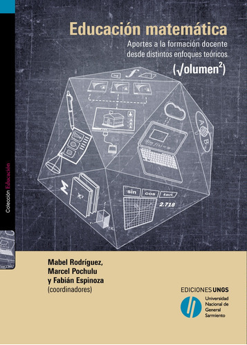 Educacion Matematica - Vol 2: L. Negro Y Beige - Aportes A La Formacion Docente Desde Dist, De Rodriguez Mabel. Editorial Ediciones Ungs, Tapa Blanda, Edición 1 En Español