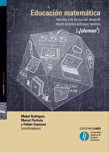 Educacion Matematica - Vol 2: L. Negro Y Beige - Aportes A La Formacion  Docente Desde Dist, De Rodriguez Mabel. Editorial Ediciones Ungs, Tapa  Blanda, Edición 1 En Español