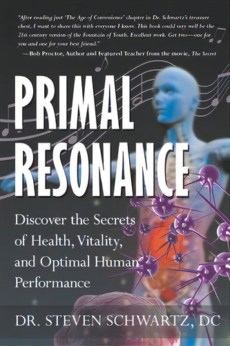 Primal Resonance: Discover The Secrets Of Health, Vitality, And Optimal Human Performance, De Schwartz, Steven. Editorial Babypie Pub, Tapa Blanda En Inglés