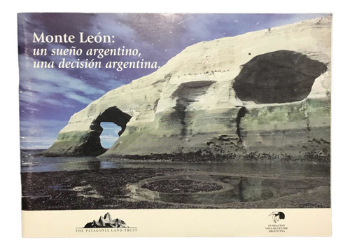 Monte León: Un Sueño Argentino, Una Decisión Argentina.