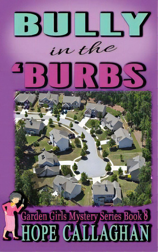 Bully In The Burbs, De Callaghan, Hope. Editorial Createspace, Tapa Blanda En Inglés