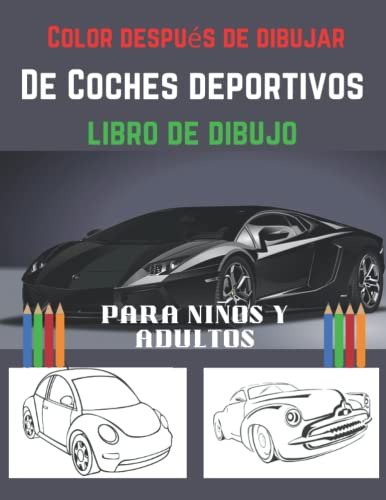Color Despues De Dibujar - Libro De Dibujo De Coches Deporti