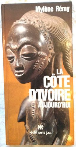La Cote D'ivoire Aujourd'hui Costa De Marfil 1976 Mylèn Rémy