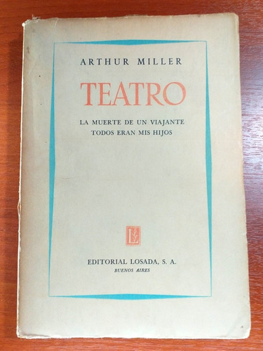 La Muerte De Un Viajante Todos Eran Mis Hijos Arthur Miller 