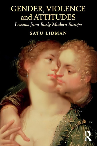 Gender, Violence And Attitudes: Lessons From Early Modern Europe, De Lidman, Satu. Editorial Routledge, Tapa Blanda En Inglés