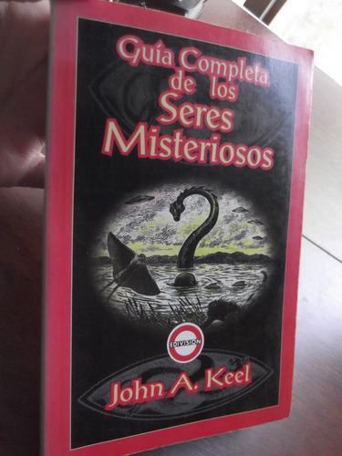 Guia Completa De Los Seres Misteriosos John A. Keel 