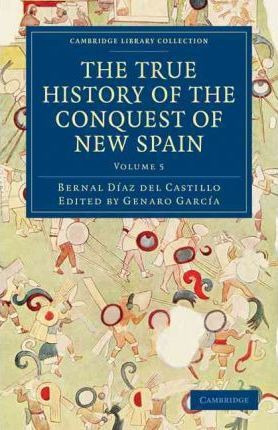 Libro The The True History Of The Conquest Of New Spain 5...