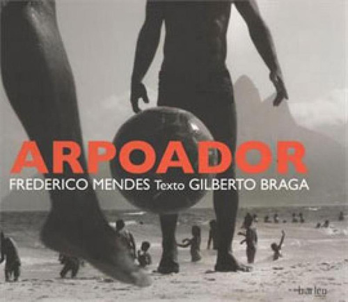 Arpoador, De Braga, Gilberto. Editora Barleu Ediçoes, Capa Mole Em Português