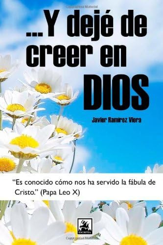 Libro: ...y Dejé De Creer En Dios (spanish Edition)