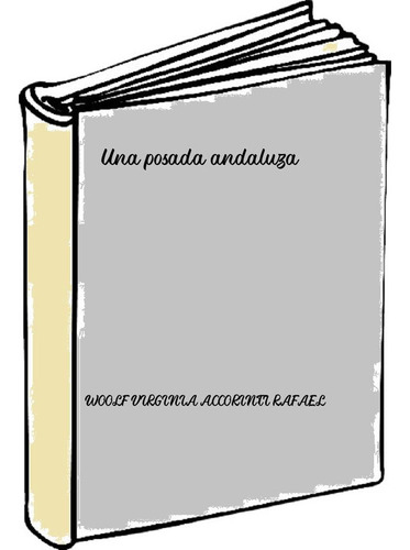 Una Posada Andaluza - Woolf Virginia Accorinti Rafael