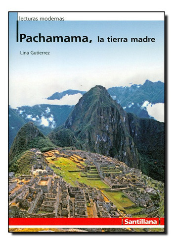 Pachamama La Madre Tierra, De Lina Gutierrez. Editora Moderna, Capa Mole Em Português, 2005