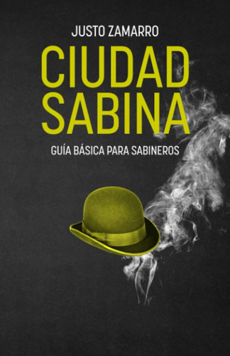 Libro: Ciudad Sabina: Guía Básica Para Sabineros (spanish Ed