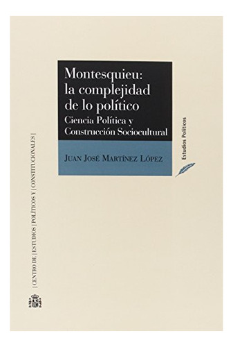 Libro Montesquieu: La Complejidad De Lo Politico  De Martine