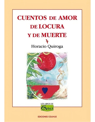 Cuentos De Amor De Locura Y De Muerte Quiroga, Horacio Tapa Blanda
