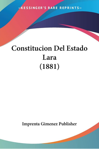 Libro: Constitucion Del Estado Lara (1881) (spanish Edition)