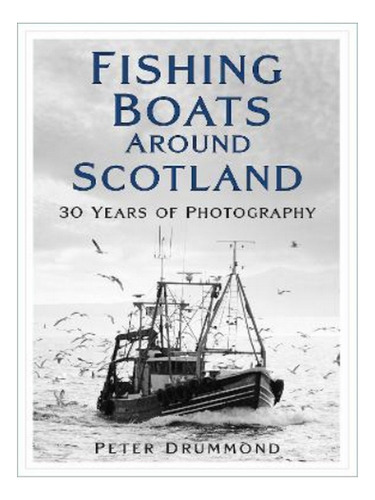 Fishing Boats Around Scotland - Peter Drummond. Eb17