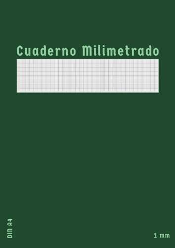 Cuaderno Milimetrado Din A4: Libreta Papel Milimetrado 1mm P