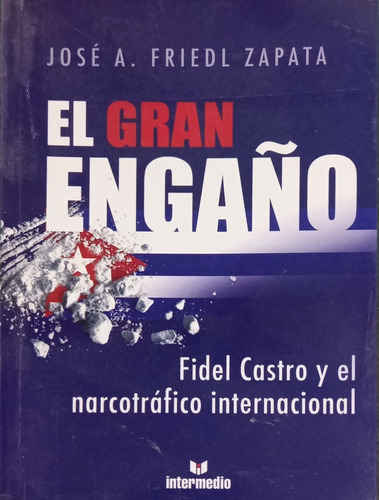 El Gran Engaño José A. Friedl Zapata