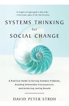 Systems Thinking For Social Change : A Practical Guide To...