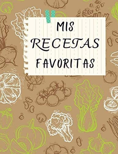 Libro: Mis Recetas Favoritas: Cuaderno De Recetas En Blanco