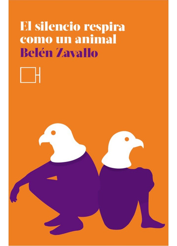 El Silencio Es Un Animal Que Respira. Belen Zavallo. Hibrida