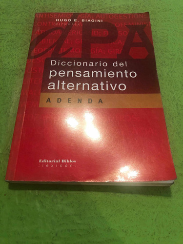 Diccionario Del Pensamiento Alternativo. Biagini. Biblos