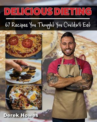 Libro Delicious Dieting: 67 Recipes You Thought You Could...