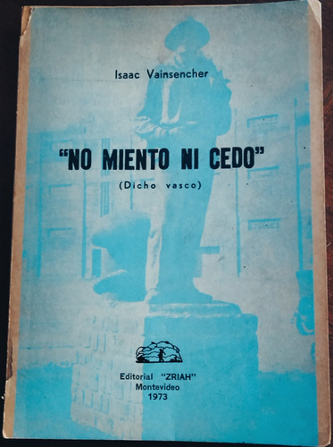 Uruguay Inmigrantes Isaac Vainsencher No Miento Ni Cedo 1973