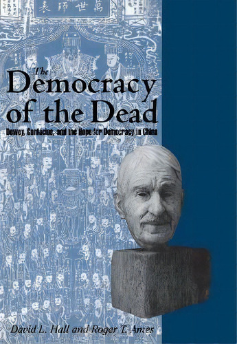 The Democracy Of The Dead, De David L. Hall. Editorial Open Court Publishing Co U S, Tapa Dura En Inglés