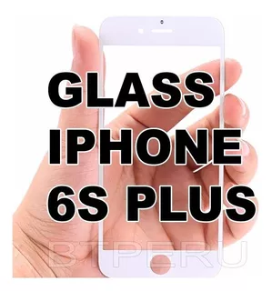 Pantalla Glass Vidrio iPhone 6s Plus Cristal 6s+ Instalado