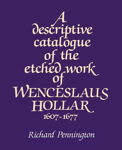 Libro: A Descriptive Catalogue Of The Etched Work Of Hollar