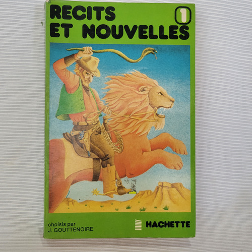 Recits Et Nouvelles 1 Jacques Gouttenoire Hachette Frances
