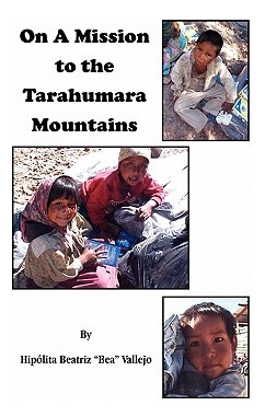 Libro On A Mission To The Tarahumara Mountains - Vallejo,...