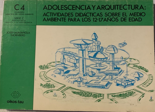Libro Adolescencia Y Arquitectura Josep Muntañola  Thornberg