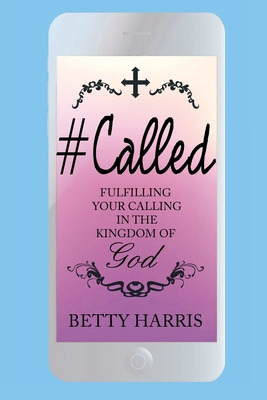 Libro #called: Fulfilling Your Calling In The Kingdom Of ...