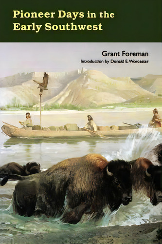 Pioneer Days In The Early Southwest, De Foreman, Grant. Editorial Univ Of Nebraska Pr, Tapa Blanda En Inglés