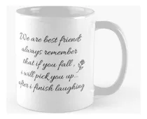 Comprar Taza Somos Mejores Amigos, Recuerda Siempre Que Si Te Caes, 
