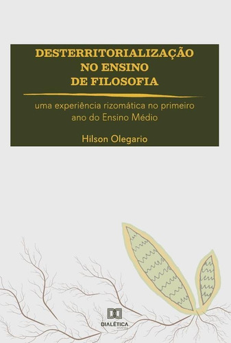 Desterritorialização No Ensino De Filosofia - Hilson Oleg...