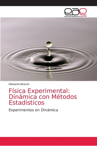 Libro: Física Experimental: Dinámica Con Métodos Estadístico