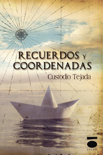 Recuerdos Y Coordenadas: No, de Tejada, Custodio., vol. 1. Editorial Dauro, tapa pasta blanda, edición 1 en español, 2017