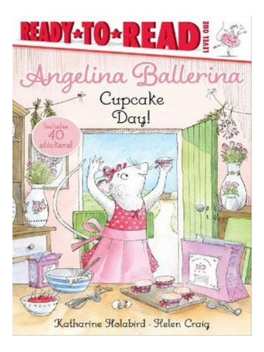 Cupcake Day! - Katharine Holabird. Eb07