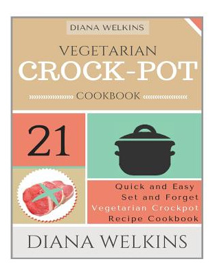 Libro Vegetarian Crockpot Cookbook: 21 Quick And Easy Set...
