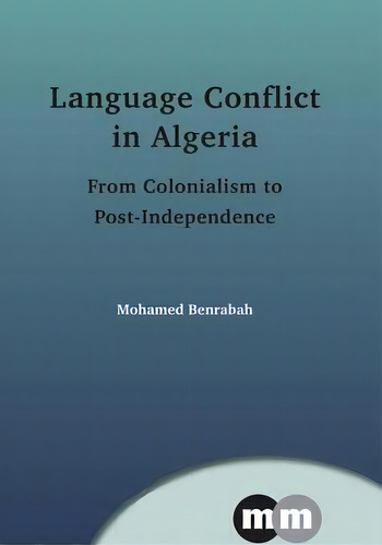 Language Conflict In Algeria, De Mohamed Benrabah. Editorial Channel View Publications Ltd, Tapa Dura En Inglés