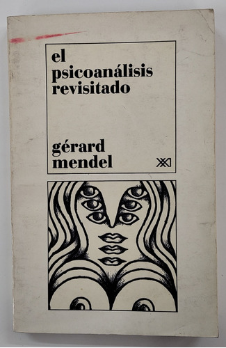  El Psicoanálisis Revisitado - Gérard Mendel 