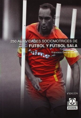 250 Actividades Sociomotrices De Futbol Y Futbol Sala (spani