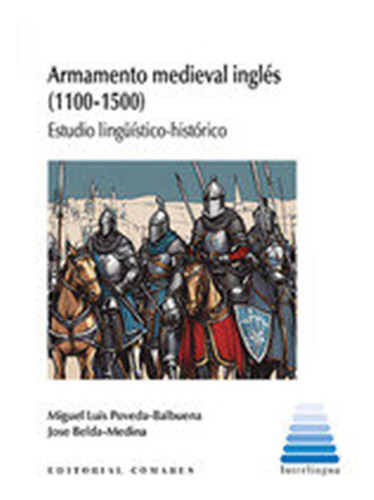 Armamento Medieval Ingles 1100 1500 - Poveda Balbuena,miguel